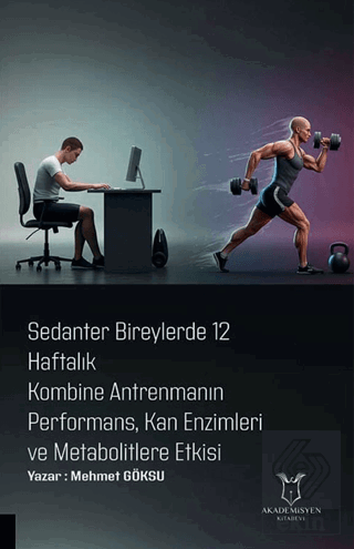 Sedanter Bireylerde 12 Haftalık Kombine Antrenmanın Performans, Kan En