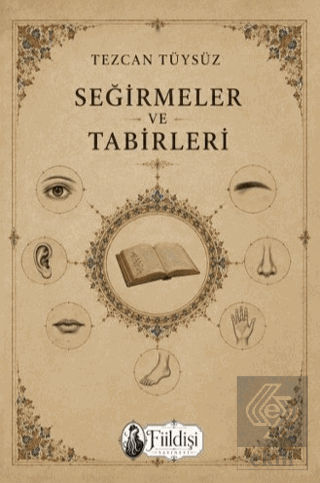 Seğirmeler ve Tabirleri Tezcan Tüysüz Fiildişi Yayınları Satın Al - ek