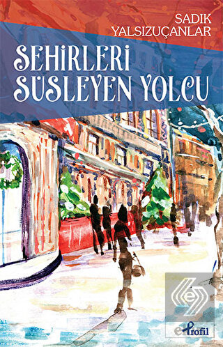 Şehirleri Süsleyen Yolcu