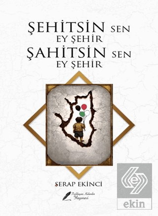 Şehitsin Sen Ey Şehir Şahitsin Sen Ey Şehir