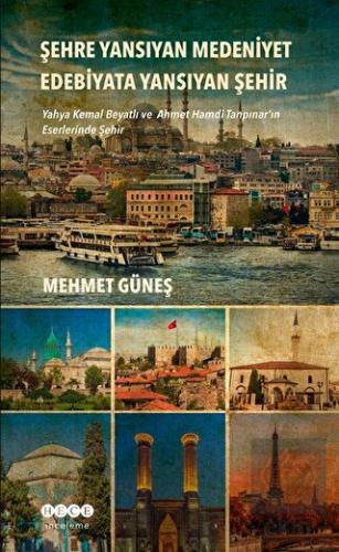 Şehre Yansıyan Medeniyet Edebiyata Yansıyan Şehir