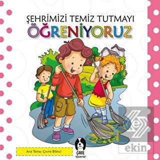 Şehrimizi Temiz Tutmayı Öğreniyoruz