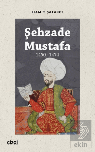 Şehzade Mustafa 1450 - 1474