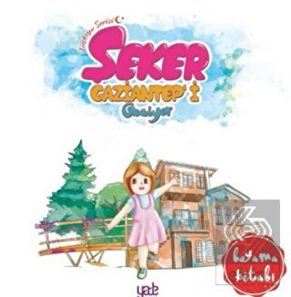Şeker Gaziantep\'i Geziyor - Boyama Kitabı