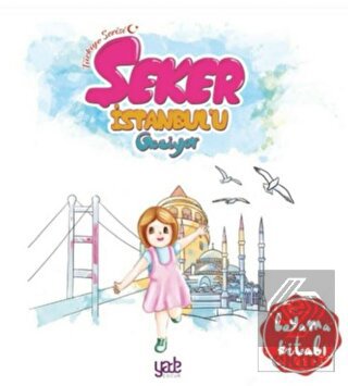 Şeker İstanbul\'u Geziyor - Boyama Kitabı