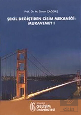 Şekil Değiştiren Cisim Mekaniği: Mukavemet 1