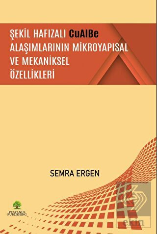 Şekil Hafızalı CuAlBe Alaşımlarının Mikroyapısal v