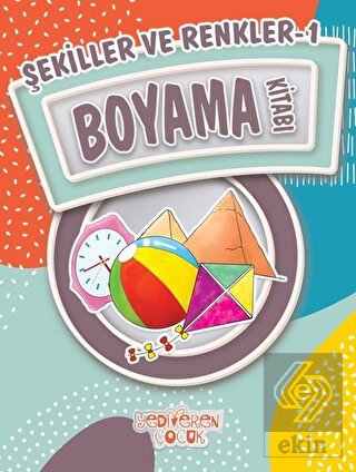 Şekiller ve Renkler 1 Boyama Kitabı