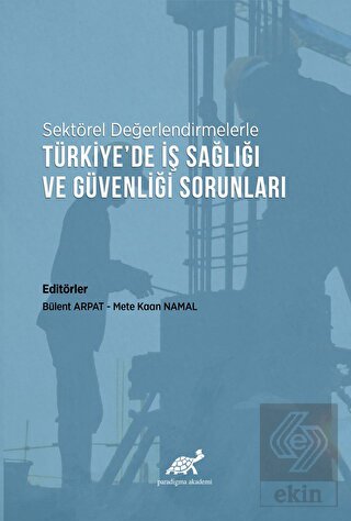 Sektörel Değerlendirmelerle Türkiye'de İş Sağlığı