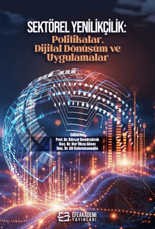 Sektörel Yenilikçilik: Politikalar, Dijital Dönüşüm ve Uygulamalar