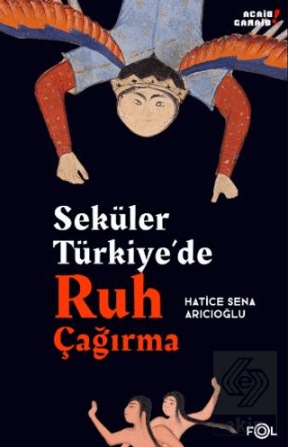 Seküler Türkiye'de Ruh Çağırma