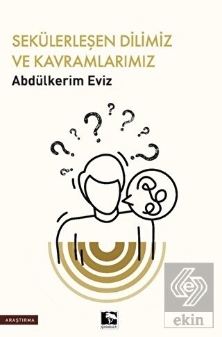 Sekülerleşen Dilimiz ve Kavramlarımız