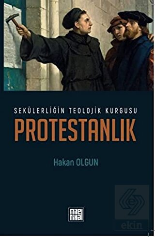 Sekülerliğin Teolojik Kurgusu Protestanlık