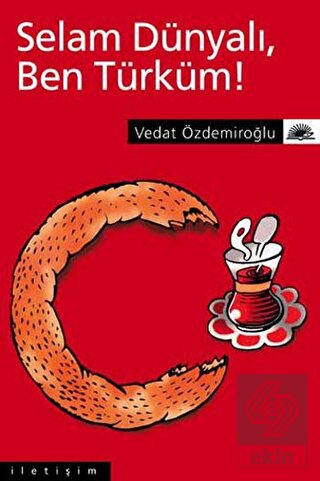 Selam Dünyalı Ben Türküm!