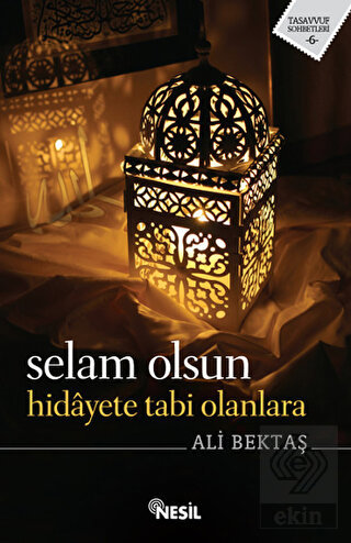 Selam Olsun Hidayete Tabi Olanlara