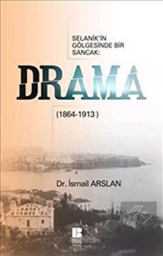 Selanik'in Gölgesinde Bir Sancak: Drama (1864-1913