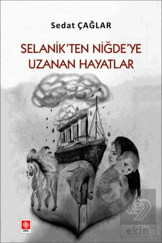 Selanik'ten Niğde'ye Uzanan Hayatlar Sedat Çağlar