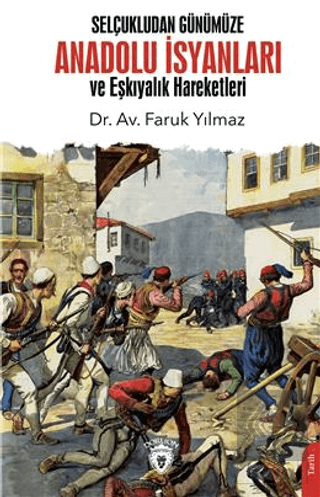 Selçukludan Günümüze Anadolu İsyanları ve Eşkıyalı