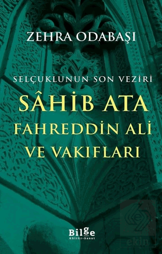 Selçuklunun Son Veziri Sahib Ata Fahreddin Ali ve 