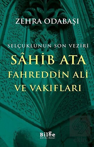 Selçuklunun Son Veziri Sahib Ata Fahreddin Ali ve