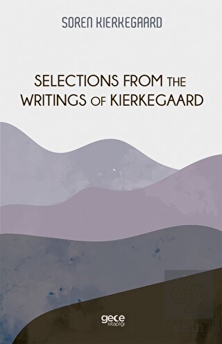 Selections From The Writings of Kierkegaard