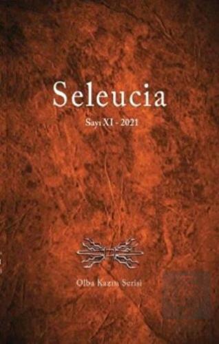 Seleucia Sayı 11 - 2021 Olba Kazısı Serisi