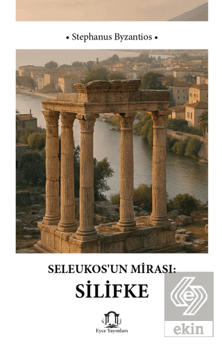 Seleukosun Mirası Silifke
