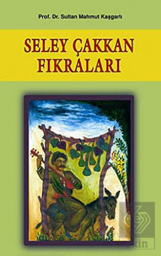 Seley Çakkan Fıkraları