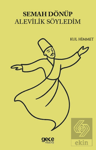 Semah Dönüp Alevilik Söyledim