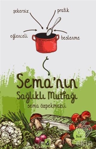 Sema\'nın Sağlıklı Mutfağı