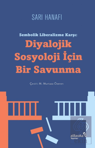 Sembolik Liberalizme Karşı: Diyalojik Sosyoloji İçin Bir Savunma