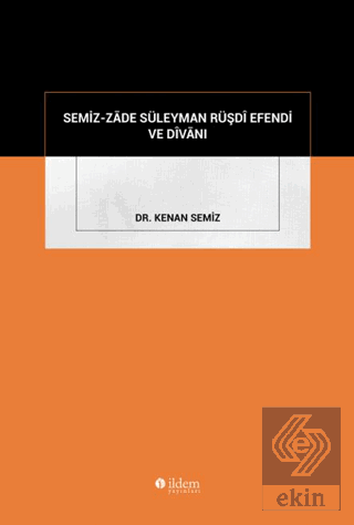 Semiz-zade Süleyman Rüşdi Efendi ve Divanı