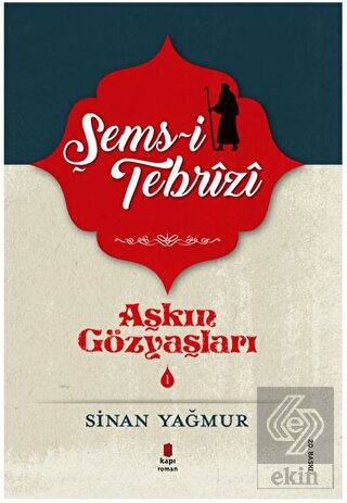 Şems-i Tebrizi - Aşkın Gözyaşları 1