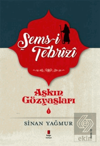 Şems-i Tebrizi - Aşkın Gözyaşları 1