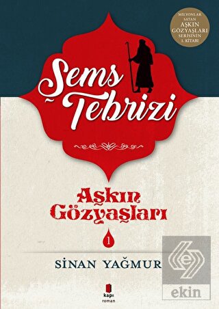 Şems-i Tebrizi - Aşkın Gözyaşları 1