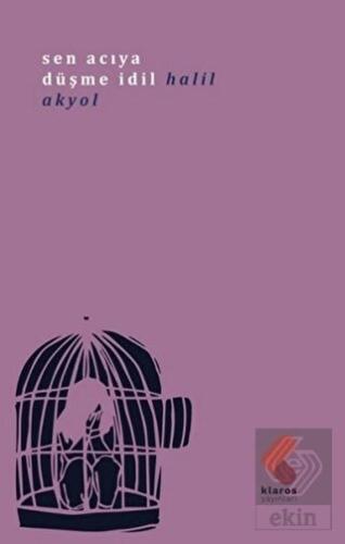 Sen Acıya Düşme İdil