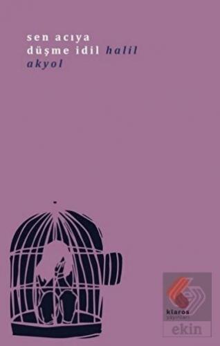 Sen Acıya Düşme İdil