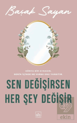 Sen Değişirsen Her Şey Değişir