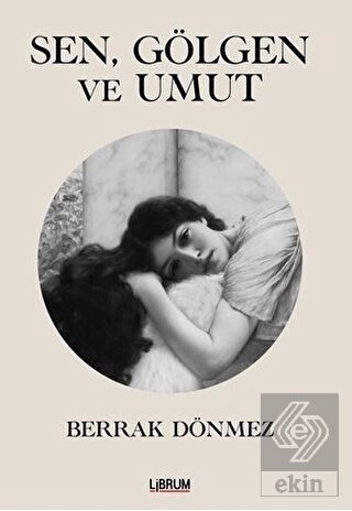 Sen, Gölgen ve Umut