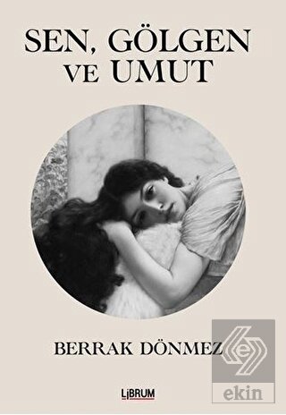 Sen, Gölgen ve Umut