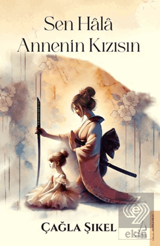 Sen Hala Annenin Kızısın