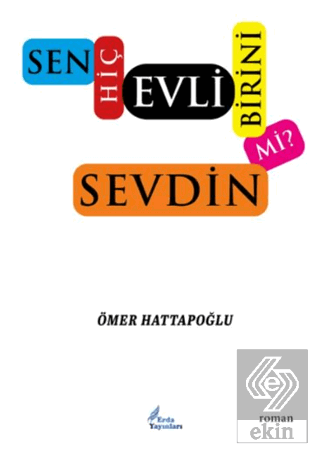 Sen Hiç Evli Birini Sevdin Mi?