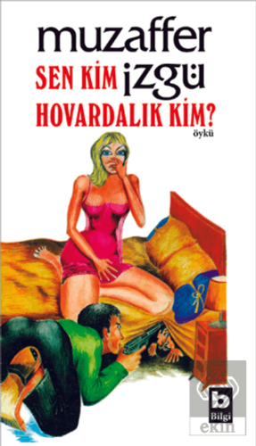 Sen Kim Hovardalık Kim?