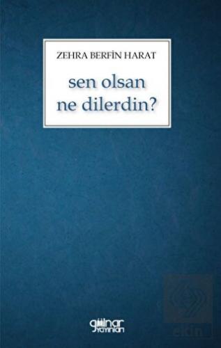 Sen Olsan Ne Dilerdin?