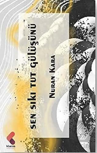 Sen Sıkı Tut Gülüşünü