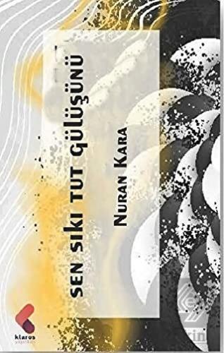 Sen Sıkı Tut Gülüşünü