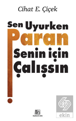 Sen Uyurken Paran Senin İçin Çalışsın