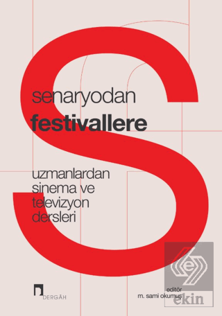 Senaryodan Festivallere/Uzmanlardan Sinema ve Televizyon Dersleri