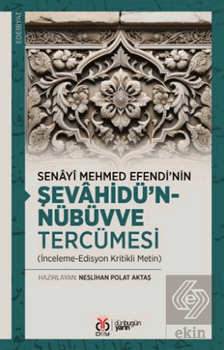 Senâyî Mehmed Efendi'nin Şevâhîdü'n-Nübüvve Tercümesi