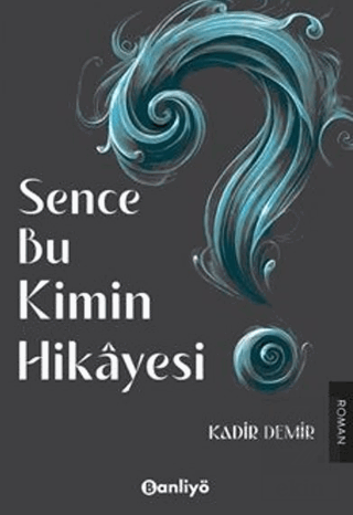 Sence Bu Kimin Hikayesi?